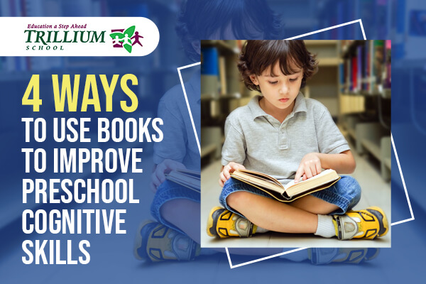 4 Ways to Use Books to Improve Preschool Cognitive Skills
